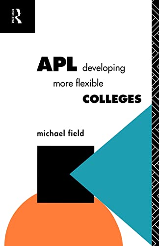 Beispielbild fr APL: Developing More Flexible Colleges zum Verkauf von Better World Books