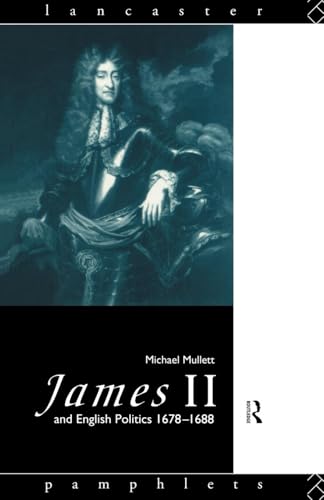 Stock image for James II and English Politics 1678-1688 (Lancaster Pamphlets) for sale by WorldofBooks