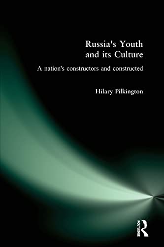 Beispielbild fr Russia's Youth and its Culture: A Nation's Constructors and Constructed zum Verkauf von Blackwell's