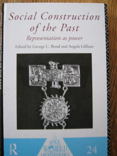 Stock image for Social Construction of the Past: Representation as Power (One World Archaeology) for sale by Phatpocket Limited