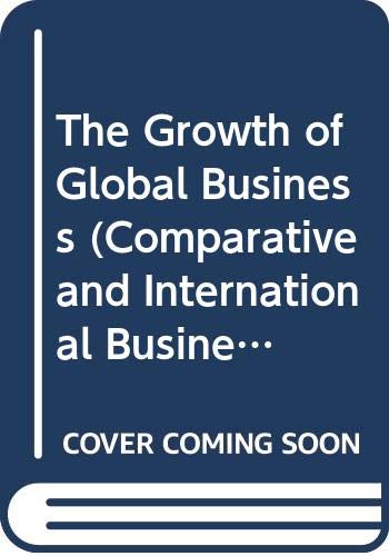Stock image for The Growth of Global Business (Comparative and International Business Series : Modern Histories) for sale by A Squared Books (Don Dewhirst)