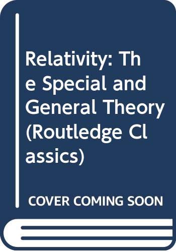 9780415091046: Relativity: The Special and General Theory: Volume 95 (Routledge Classics)