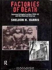 Imagen de archivo de Factories of Death: Japanese Biological Warfare, 1932-45, and the American Cover-Up a la venta por JuddSt.Pancras