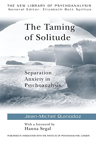 Beispielbild fr The Taming of Solitude: Separation Anxiety in Psychoanalysis zum Verkauf von Blackwell's