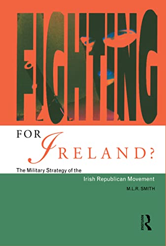 Stock image for Fighting for Ireland?: The Military Strategy of the Irish Republican Movement for sale by Wonder Book