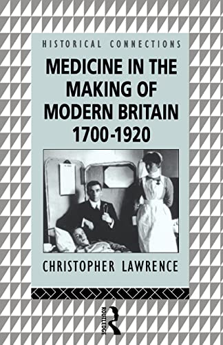 Beispielbild fr Medicine in the Making of Modern Britain, 1700-1920 zum Verkauf von Blackwell's