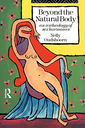 9780415091916: Beyond the Natural Body: An Archaeology of Sex Hormones