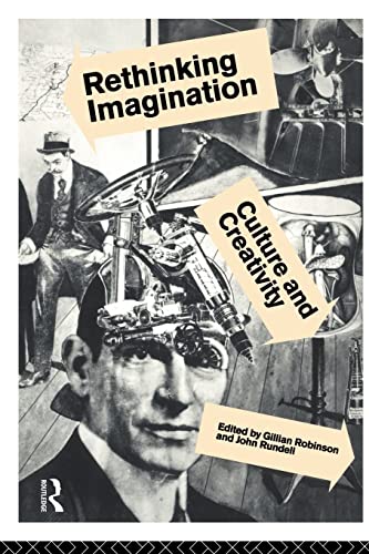 Rethinking Imagination: Culture and Creativity