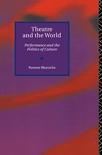 Stock image for Theatre and the World: Performance and the Politics of Culture for sale by Pazzo Books
