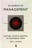 Beispielbild fr In Search of Management: Culture, Chaos and Control in Managerial Work zum Verkauf von WorldofBooks