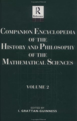 Companion Encyclopedia of the History and Philosophy if the Mathematical Sciences, Vol. 2 (Vol 2) (Routledge reference) (9780415092395) by I. GRATTAN - GUINNESS