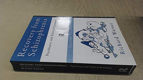 Beispielbild fr Recovery from Schizophrenia: Psychiatry and Political Economy zum Verkauf von WorldofBooks