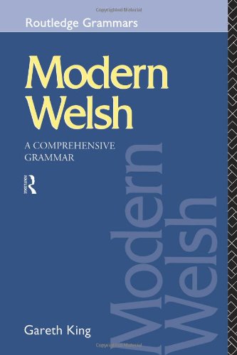 Modern Welsh: A Comprehensive Grammar (Routledge Comprehensive Grammars)