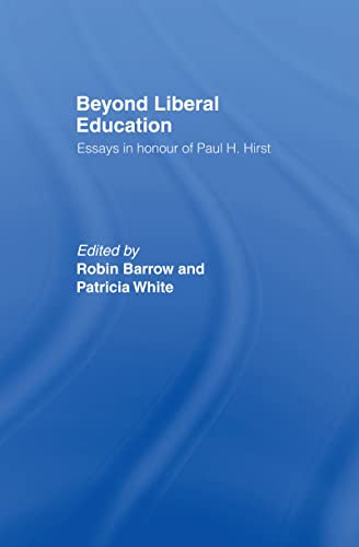 Imagen de archivo de Beyond Liberal Education: Essays in Honour of Paul H Hirst a la venta por Chiron Media