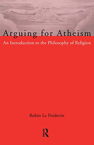 Imagen de archivo de Arguing for Atheism: An Introduction to the Philosophy of Religion a la venta por Half Price Books Inc.