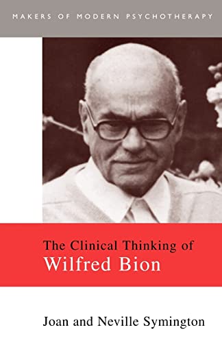 Imagen de archivo de The Clinical Thinking of Wilfred Bion (Makers of Modern Psychotherapy) a la venta por Byrd Books