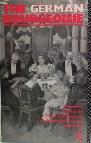 9780415093583: The German Bourgeoisie: Essays on the Social History of the German Middle Class from the Late Eighteenth to the Early Twentieth Century