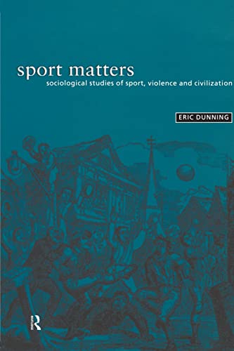 Stock image for Sport Matters: Sociological Studies of Sport, Violence and Civilisation for sale by WorldofBooks