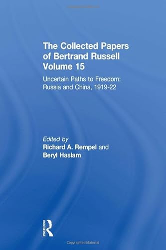 Stock image for The Collected Papers of Bertrand Russell, Volume 15: Uncertain Paths to Freedom: Russia and China 1919-1922 for sale by Chiron Media