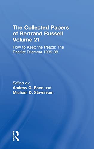 Imagen de archivo de The Collected Papers of Bertrand Russell Volume 21: How to Keep the Peace: The Pacifist Dilemma, 193538 a la venta por Chiron Media