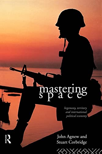 Beispielbild fr Mastering Space: Hegemony, Territory and International Political Economy zum Verkauf von Books From California