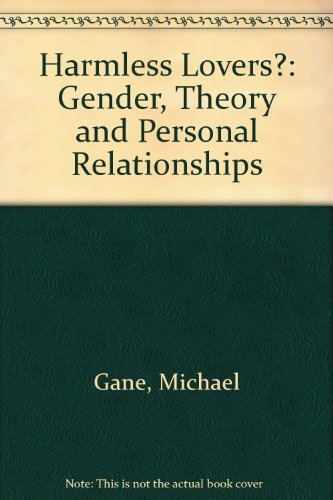 Stock image for Harmless Lovers?: Gender, Theory and Personal Relationships for sale by Anybook.com