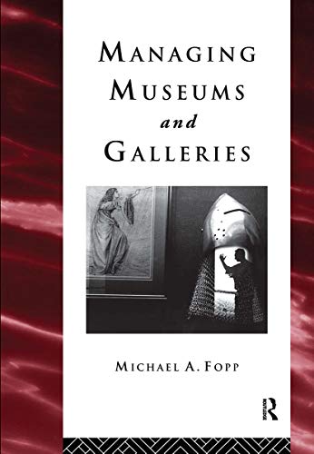 Imagen de archivo de Managing Museums and Galleries a la venta por Blackwell's