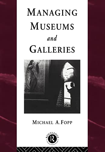 Imagen de archivo de Managing Museums and Galleries a la venta por Blackwell's
