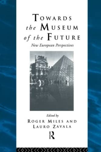 9780415094986: Towards the Museum of the Future: New European Perspectives