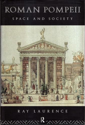 ROMAN POMPEII: SPACE AND SOCIETY.