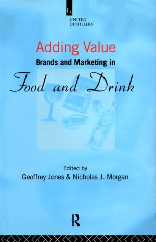 Beispielbild fr Adding Value: Brands and Marketing in Food and Drink zum Verkauf von Ammareal