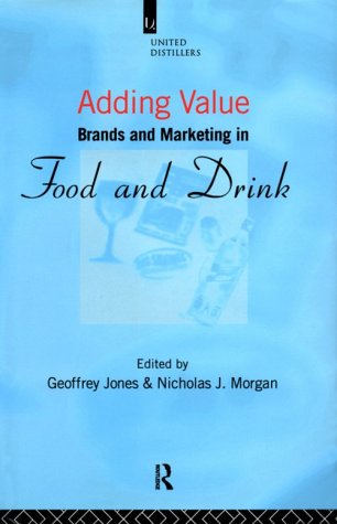 9780415095167: Adding Value: Brands and Marketing in Food and Drink (Comparative & International Business S.)