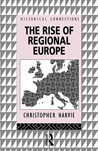 Beispielbild fr The Rise of Regional Europe (Historical Connections) zum Verkauf von WorldofBooks