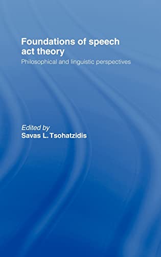 Beispielbild fr Foundations of Speech Act Theory: Philosophical and Linguistic Perspectives zum Verkauf von Chiron Media