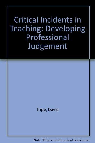 9780415095426: Critical Incidents in Teaching: Developing Professional Judgement