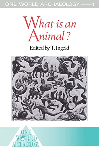 9780415095563: What is an Animal? (One World Archaeology)