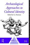 Archaeological Approaches to Cultural Identity (One World Archaeology)