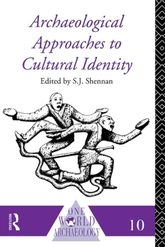 

Archaeological Approaches to Cultural Identity (One World Archaeology)
