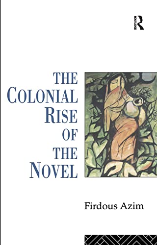 Imagen de archivo de The Colonial Rise of the Novel a la venta por Blackwell's