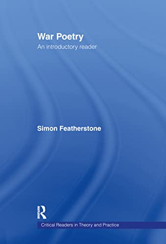 War Poetry: An Introductory Reader - Simon Featherstone