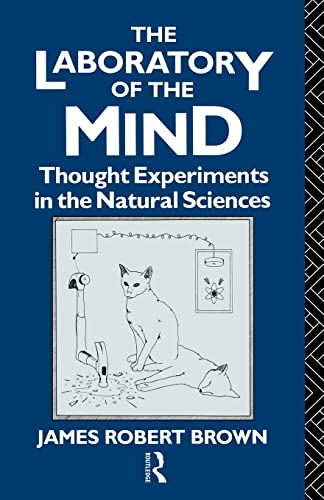 Beispielbild fr The Laboratory of the Mind : Thought Experiments in the Natural Sciences zum Verkauf von Better World Books