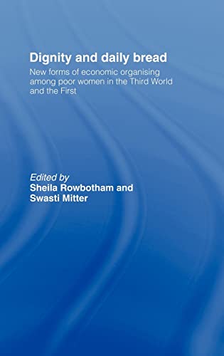 Beispielbild fr Dignity and Daily Bread : New Forms of Economic Organization Among Poor Women in the Third World and the First zum Verkauf von Blackwell's