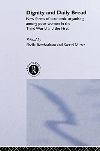Beispielbild fr Dignity and Daily Bread : New Forms of Economic Organization Among Poor Women in the Third World and the First zum Verkauf von Blackwell's