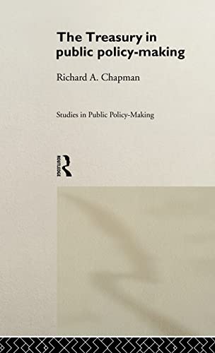 Imagen de archivo de The Treasury in Public Policy-Making (Studies in Public Policy Making) a la venta por Chiron Media