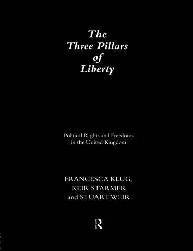 Beispielbild fr The Three Pillars of Liberty: Political Rights and Freedoms in the United Kingdom (Democractic Audit of the U.K) zum Verkauf von Monster Bookshop