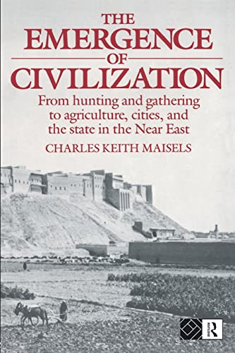 Imagen de archivo de The Emergence of Civilization: From Hunting and Gathering to Agriculture, Cities, and the State of the Near East a la venta por ThriftBooks-Dallas