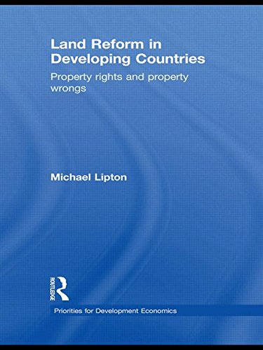 Land Reform in Developing Countries: Property Rights and Property Wrongs (Priorities for Development Economics) (9780415096683) by Michael Lipton