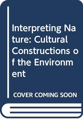 Beispielbild fr Interpreting Nature: Cultural Constructions of the Environment zum Verkauf von Buchpark