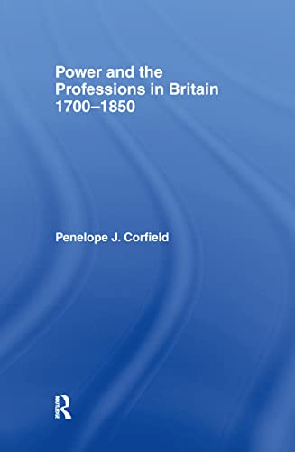 9780415097567: Power and the Professions in Britain 1700-1850