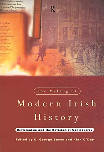 Stock image for The Making of Modern Irish History: Revisionism and the Revisionist Controversy for sale by Revaluation Books
